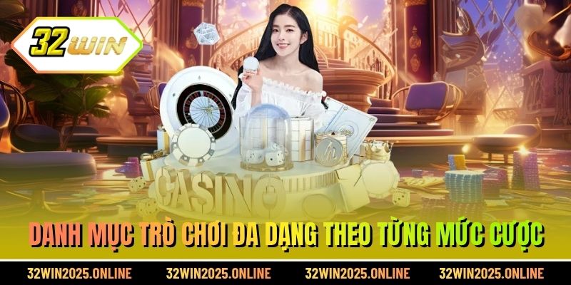 Danh mục trò chơi đa dạng theo từng mức cược