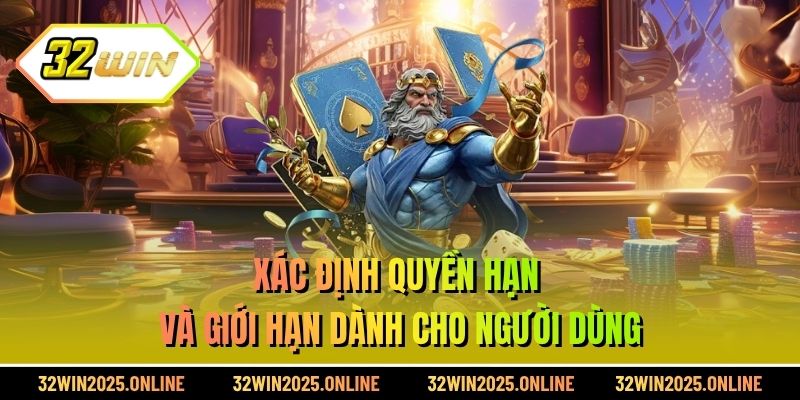 Xác định quyền hạn và giới hạn dành cho người dùng